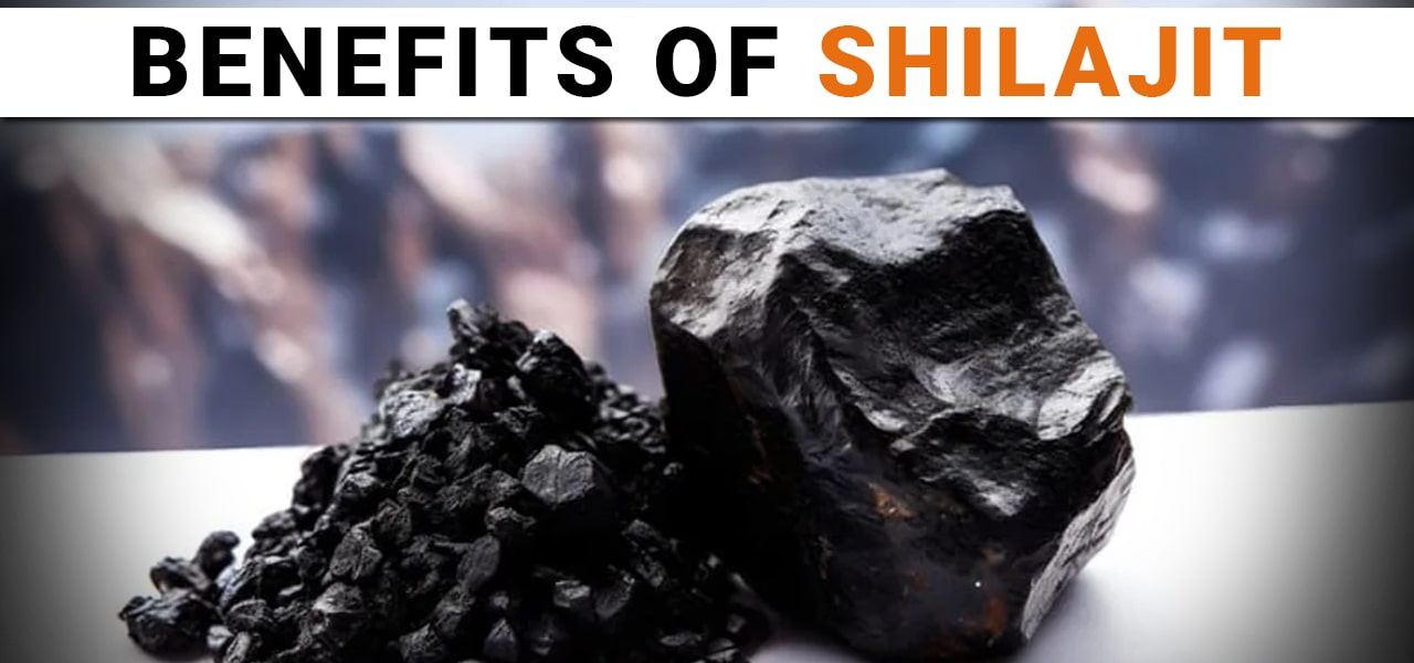 Benefits of Shilajit